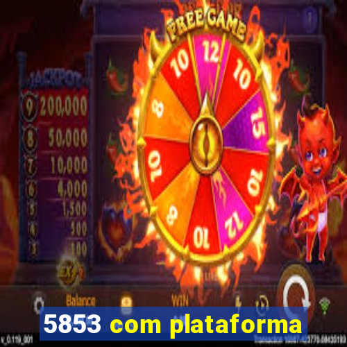 5853 com plataforma